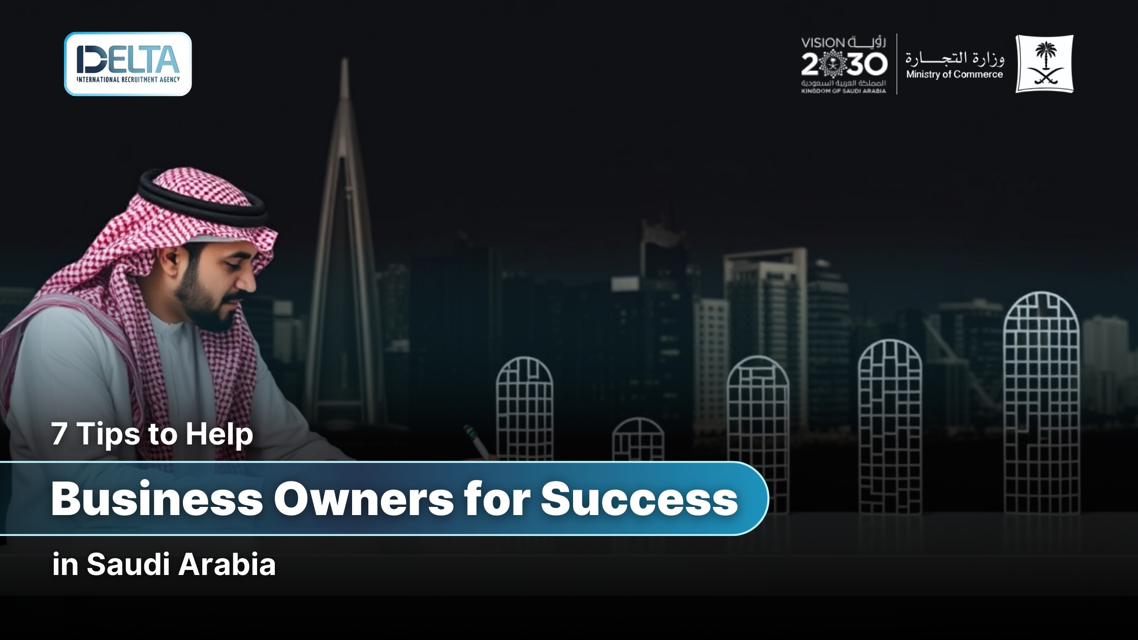 7 Tips to Help Business Owners for Success in Saudi Arabia